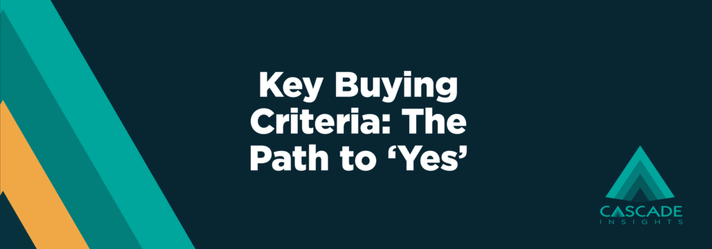 Key Buying Criteria: The Path to ‘Yes’