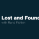 Lost and Founder with Rand Fishkin