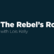 The Rebel's Role with Lois Kelly