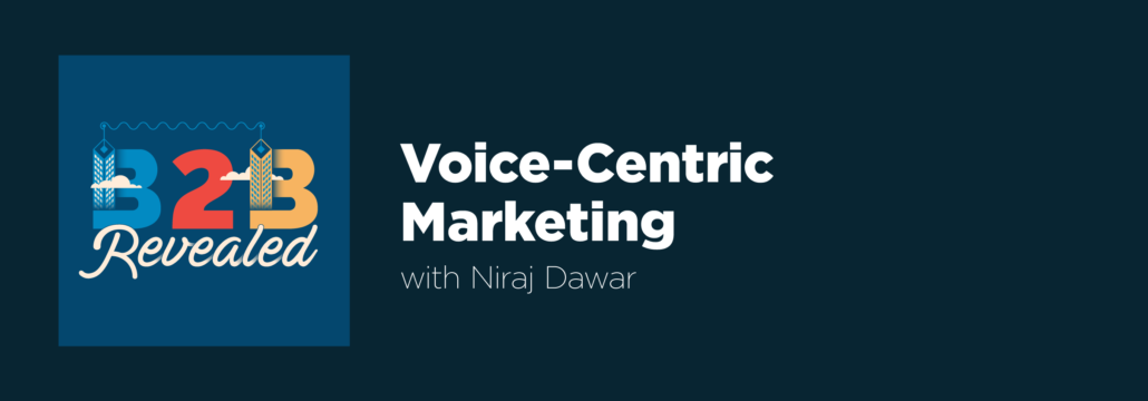 Voice-Centric Marketing with Niraj Dawar