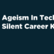 Ageism In Tech: The Silent Career Killer