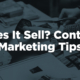 Does it Sell? Content Marketing Tips