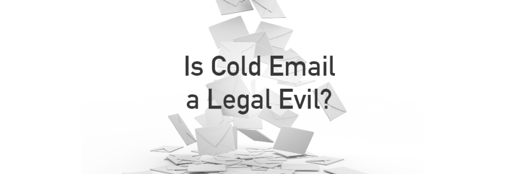 Is Cold Email a Legal Evil?