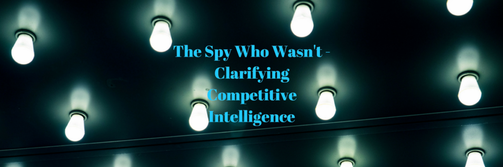 The Spy Who Wasn't: Clarifying Competitive Intelligence