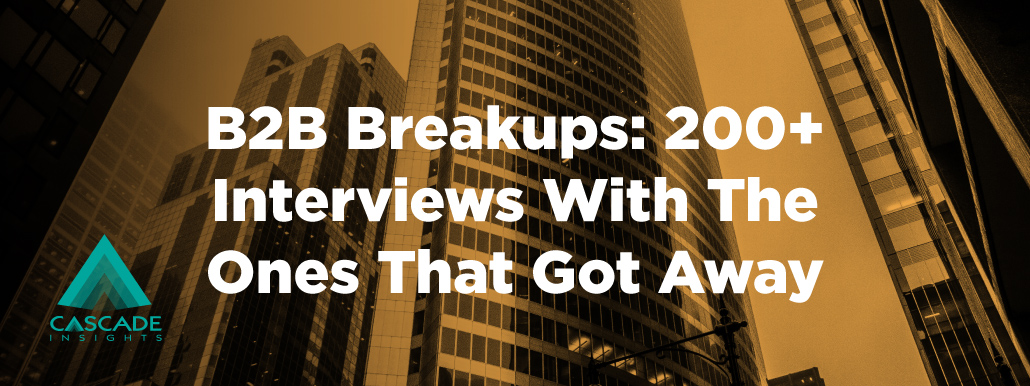 B2B Breakups: 200+ Interviews With The Ones That Got Away