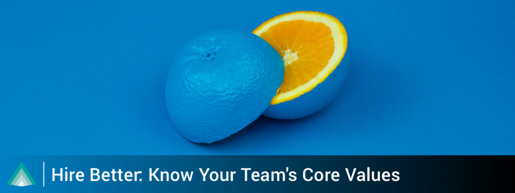 Hire Better: Know Your Team's Core Values