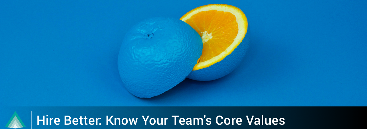 Hire Better: Know Your Team's Core Values