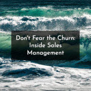 Don't Fear The Churn: Inside Sales Management