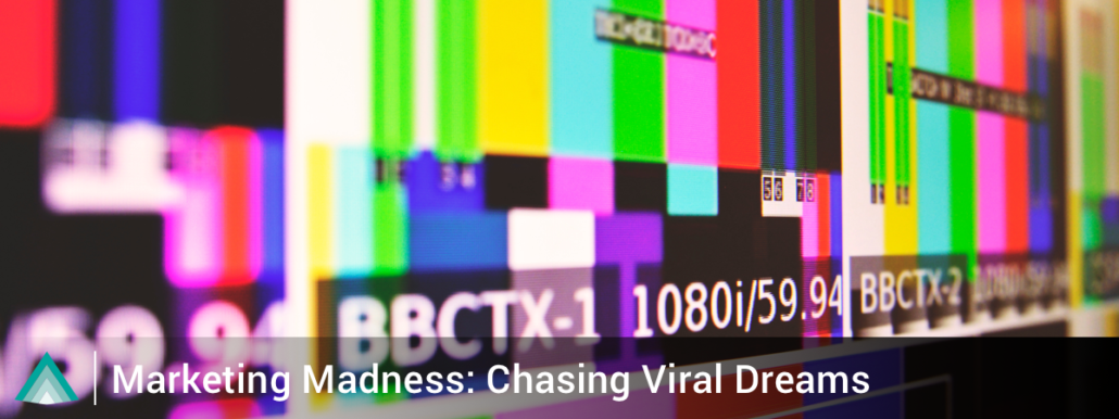 Marketing Madness: Chasing Viral Dreams