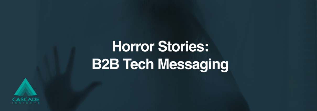 B2B Tech Messaging Horror Stories
