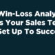 Win-Loss Analysis: Is Your Team Set Up To Succeed?