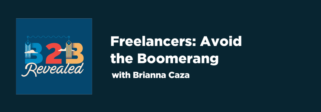 Freelancers: Avoid the Boomerang | B2B Freelance | Cascade Insights