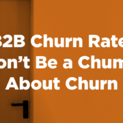 B2B Churn Rate: Don’t Be A Chump About Churn