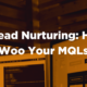 Lead Nurturing: How to Woo MQLs