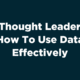 B2B Thought Leadership: How To Use Data Effectively