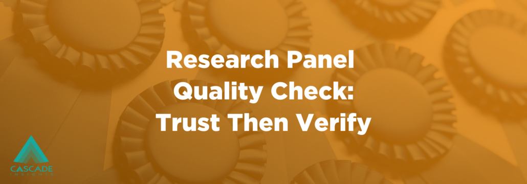 Research Panel Quality Check: Trust Then Verify