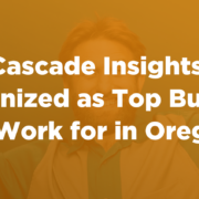 cascade insights top business to work for in Oregon