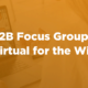 B2B Focus Groups