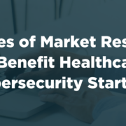 market research healthcare cybersecurity