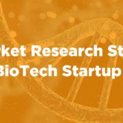 4 market Research Studies Every BioTech Startup Needs