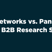 Expert Networks vs. Panel Providers for B2B Research Studies