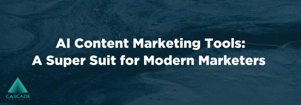 Ai Content Marketing Tools: A Super Suit for Modern Marketers