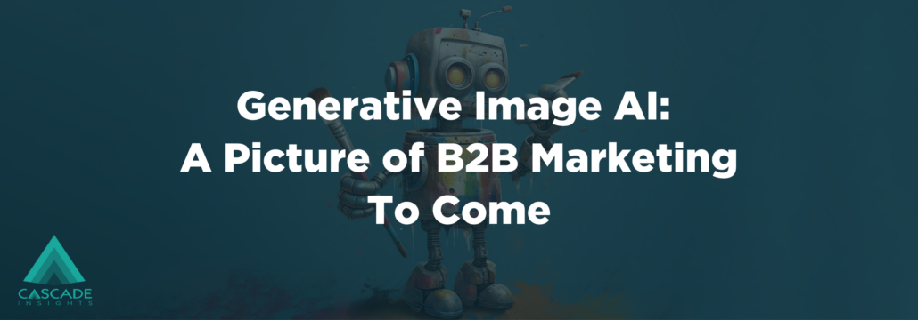 Generative Image AI: A Picture of B2B Marketing to Come