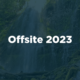 Offsite 2023 header image