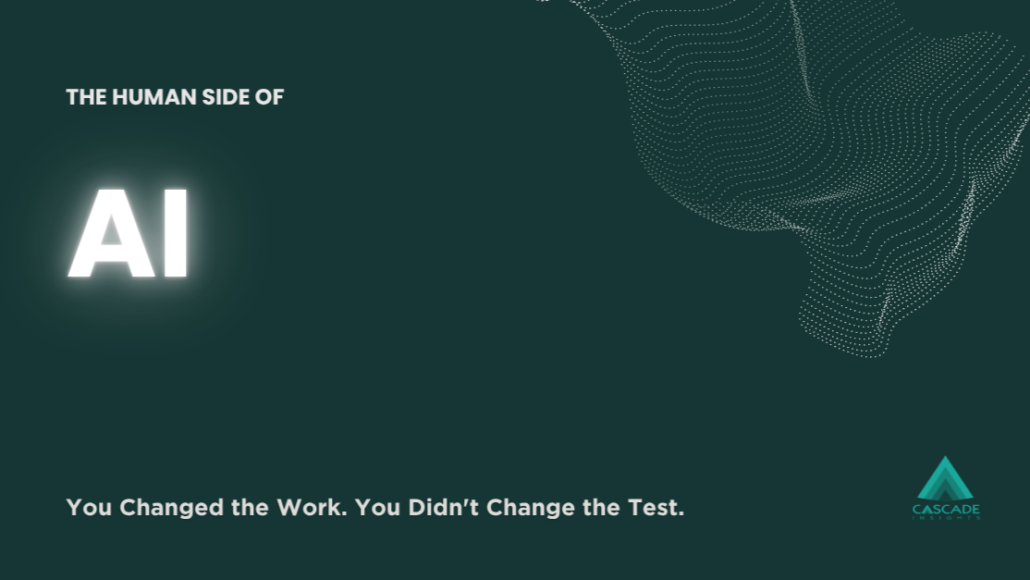 You Changed the Work. You Didn't Change the Test